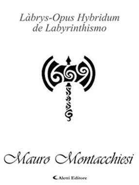 Làbrys-Opus Hybridum de Labyrinthismo di Mauro Montacchiesi